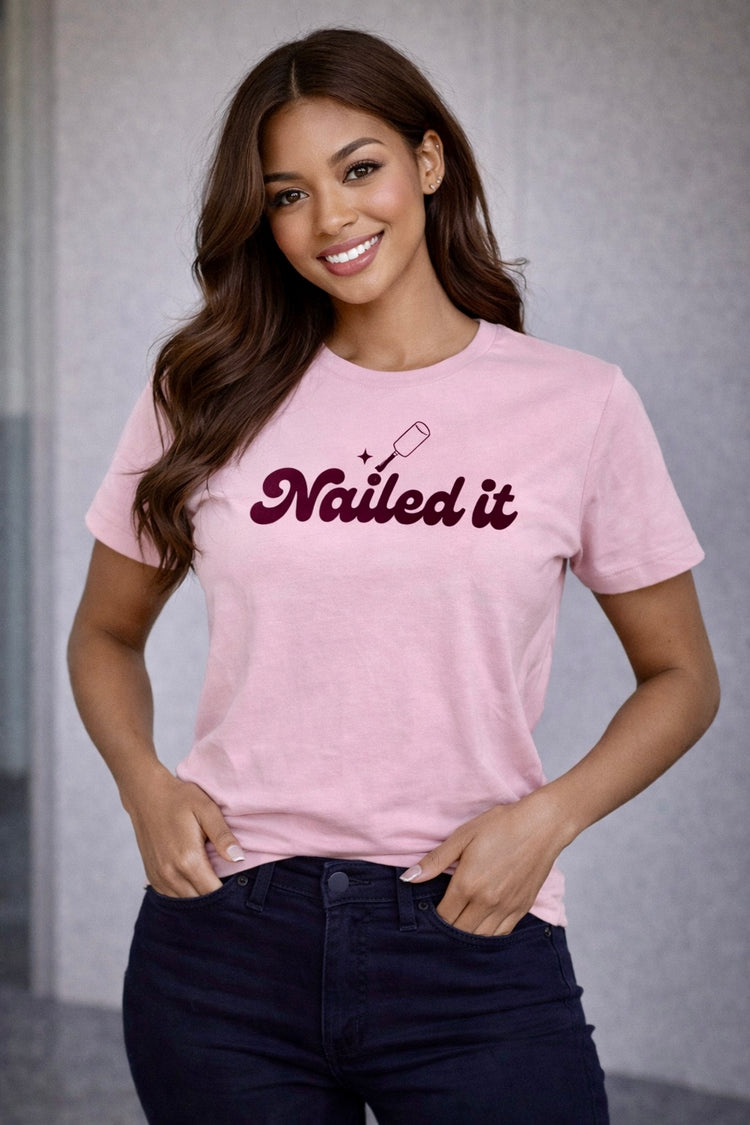 “Nailed it” T-shirt