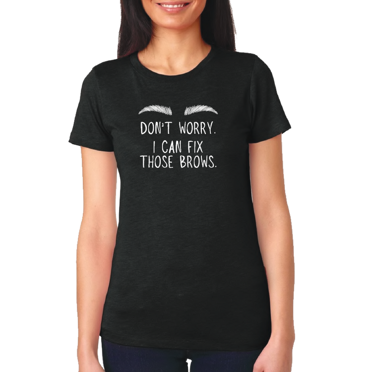 Black Scoop Neck T-shirt - "Don't Worry. I Can Fix Those Brows" (White Font) (7517858169018)