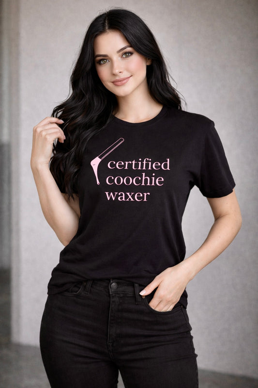 "Certified Coochie Waxer" T-Shirt