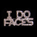 I Do Faces Pin (6570249617594)